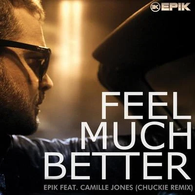 Epik Feel Much Better (Remixes)