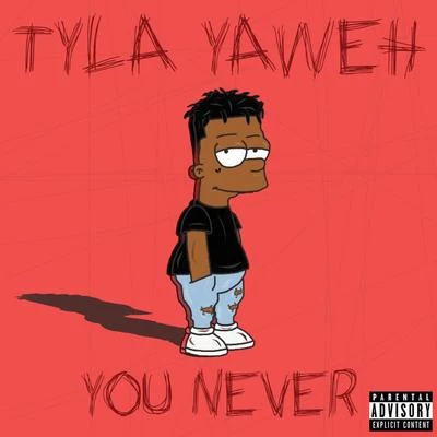 Tyla Yaweh You Never