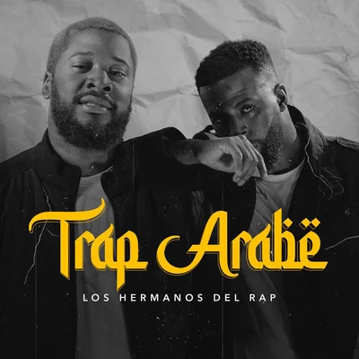 Los Hermanos Del Rap/El Philippe/Natan El Profeta Trap Arabe