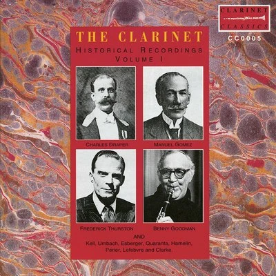 Clarence Raybould/Frederick Thurston/Budapest String Quartet/Anonymous/Carl Esberger/Ralph Clarke The Clarinet: Historical Recordings, Vol. 1 (Recorded 1898-1940)