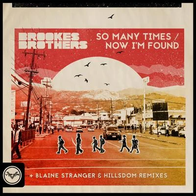 Brookes Brothers So Many TimesNow Im Found (Remixes)