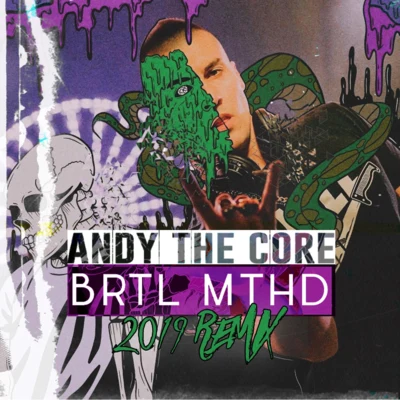 Andy The Core BRTL MTHD (2019 Remix)