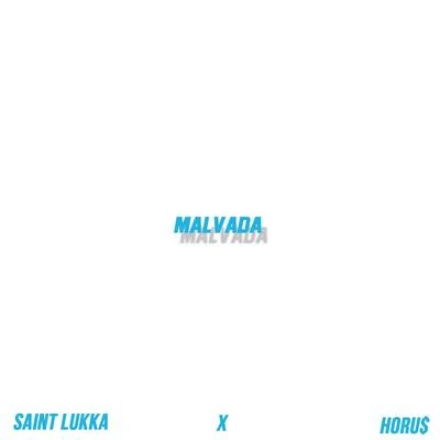 Saint Lukka/Horu$ Malvada