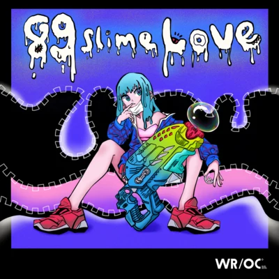 WROC/89DX 89 SLIME LOVE