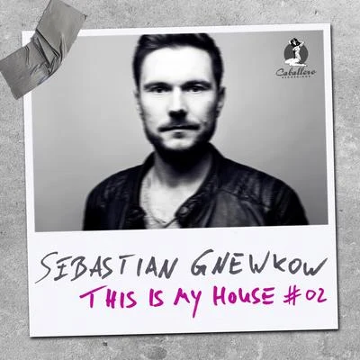 Sebastian Gnewkow This Is My House, Vol. 2