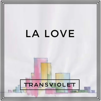 Transviolet LA Love