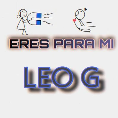 Leo G Eres Para MI