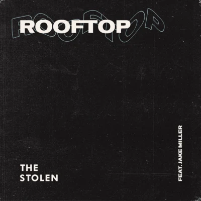 Jake Miller/The Stolen Rooftop