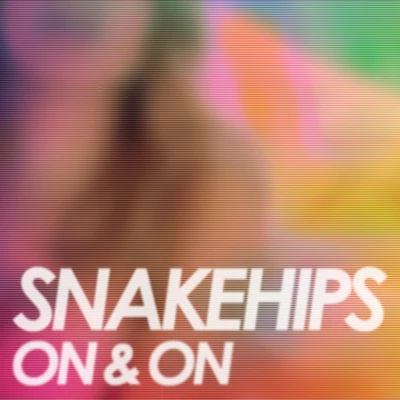 Snakehips On & On