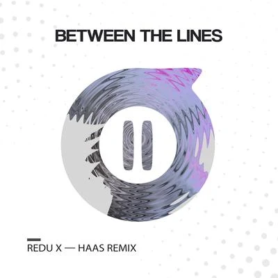 Haas/Redu X Between the Lines (Haas Remix)