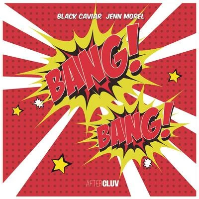 Black Caviar/Jenn Morel Bang Bang