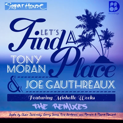 Joe Gauthreaux Lets Find a Place - The 2015 Remixes