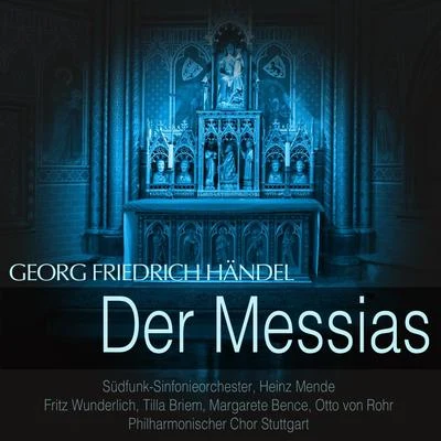 Heinz Mende/Fritz Wunderlich/Südfunk-Sinfonieorchester Händel: Der Messias, HWV 56