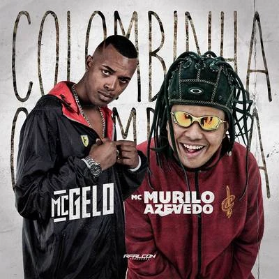 MC Gelo/MC Murilo Azevedo Colombinha