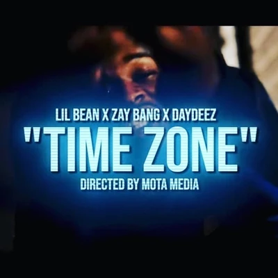 Lil Bean Time Zone (feat. ZayBang & DayDeez)