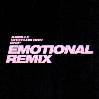 Chip/Kamille Emotional (Remix)