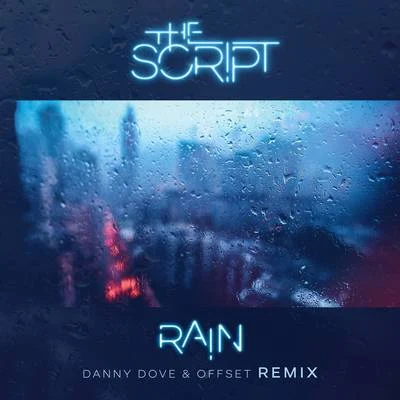 Danny Dove/Offset/The Script Rain (Danny Dove & Offset Remix)