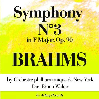 Orchestre philharmonique de New York Brahms : Symphony No. 3 In F Major, Op. 90