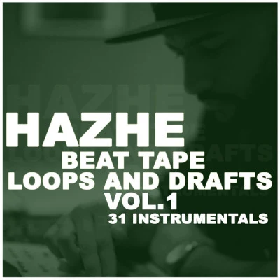 Hazhe Loops and Drafts Beat Tape (Volume 1)