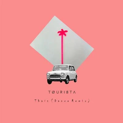 TOURISTA Thais (Remix)