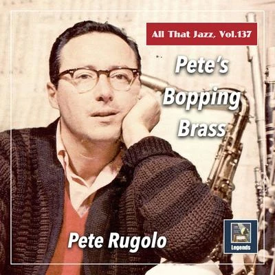 Bud Shank/Pete Candoli/Chuck Gentry/Barney Kessel/Russ Freeman/André Previn All that Jazz, Vol. 137: Petes Bopping Brass