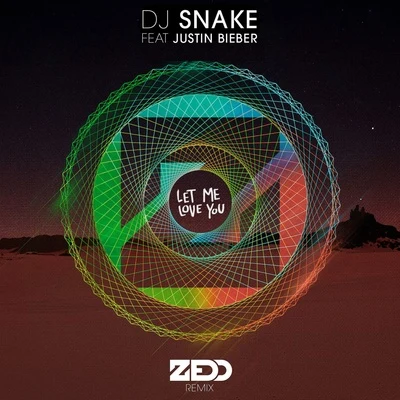 DJ Snake/Zedd Let Me Love You (Zedd Remix)