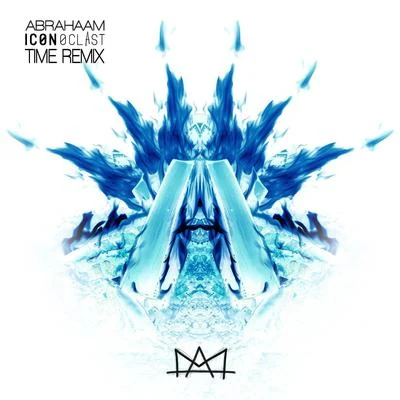 Abrahaam/Time Iconoclast (Time Remix)