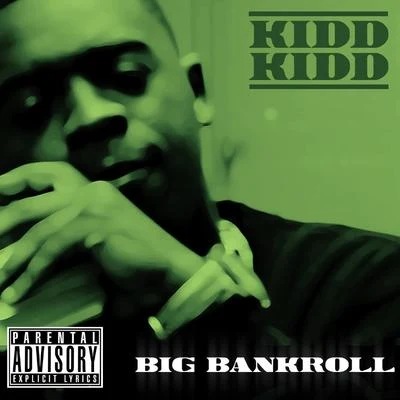 Kidd Kidd Big Bankroll