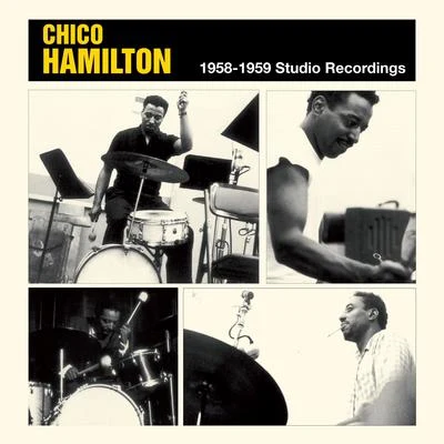 Chico Hamilton 1958-1959 Studio Recordings