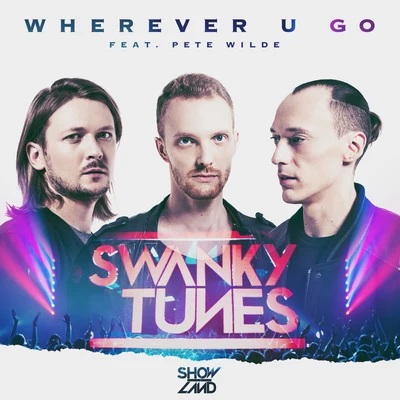 Swanky Tunes Wherever U Go