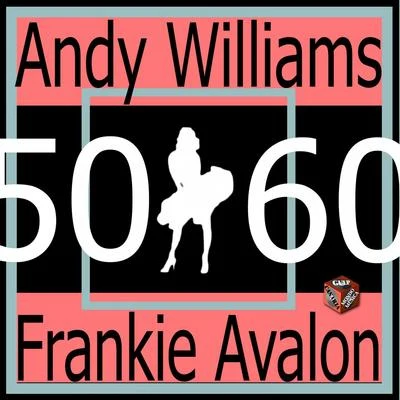 Andy Williams/Frankie Avalon Frankie Avalon & Andy Williams