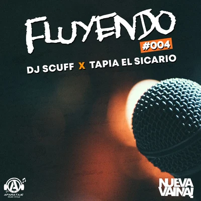 Tapia El Sicario/Dj Scuff Fluyendo #004