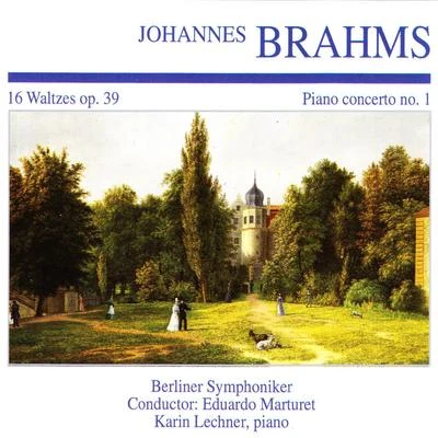 Berliner Symphoniker Johannes Brahms: 16 Waltzes Op. 39 · Piano Concerto No. 1