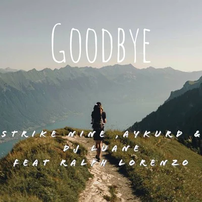 Strike Nine/Dj Luane/AYKURD/Ralph Lorenzo Good Bye