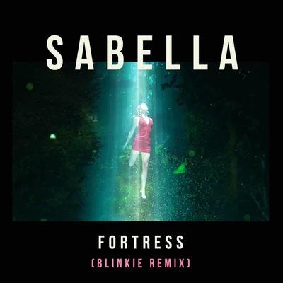 Sabella/Fortress/Blinkie Fortress (Blinkie Remix)