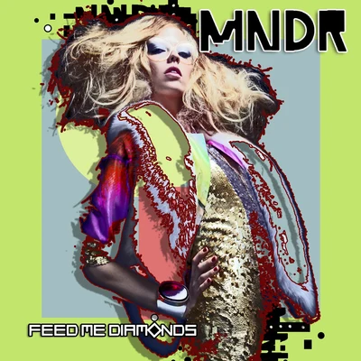 MNDR Feed Me Diamonds