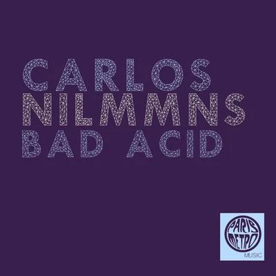 Carlos Nilmmns Bad Acid