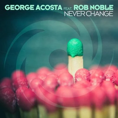 George Acosta Never Change (Extended Mix)