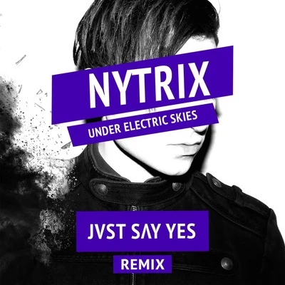 JVST SAY YES Under Electric Skies (JVST SAY YES Remix)