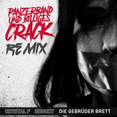 Crystal F/Shocky/Die Gebrüder Brett Panzerband & billiges Crack (Remix)