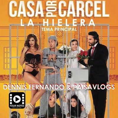 PaisaVlogs/Dennis Fernando La HieleraCasa por Cárcel (Tema Principal)