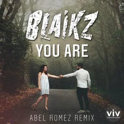 Abel Romez/Blaikz You Are (Abel Romez Remix)