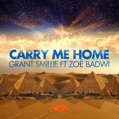 Zoe Badwi/Grant Smillie Carry Me Home (Remixes)