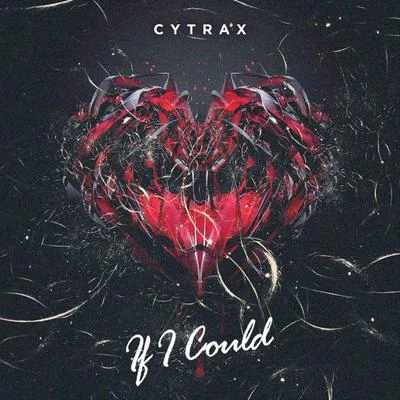 Cytrax If I Could