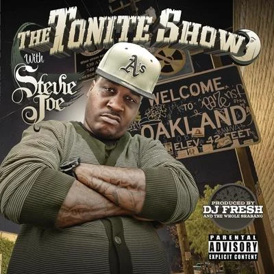 DJ.Fresh/Stevie Joe The Tonite Show with Stevie Joe: Welcome to Oakland