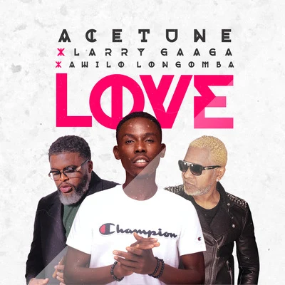 Acetune/Awilo Longomba/Larry Gaaga Love