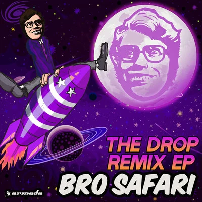 Bro Safari The Drop Remix EP