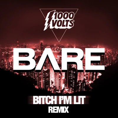 1000volts ***** I'm Lit - BARE Remix