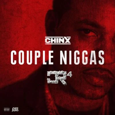 Chinx Couple Niggas