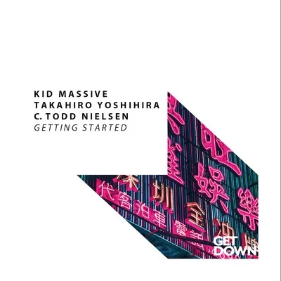 Kid Massive/Takahiro Yoshihira & C. Todd Nielsen Getting Started